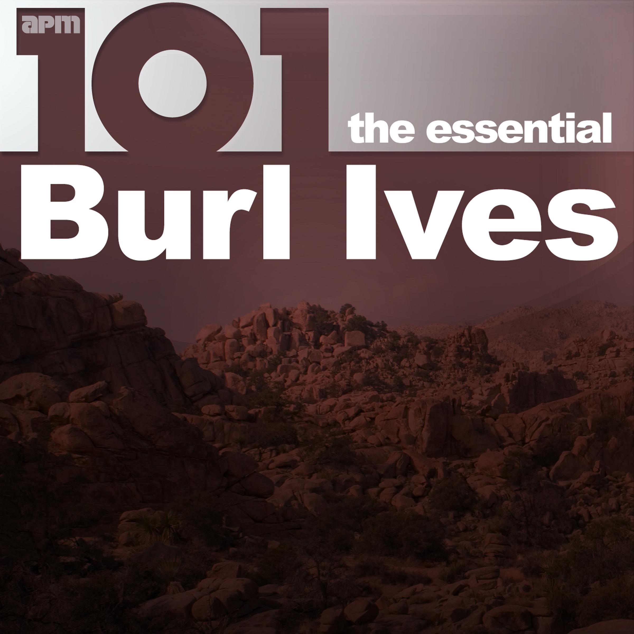 101 - The Essential Burl Ives