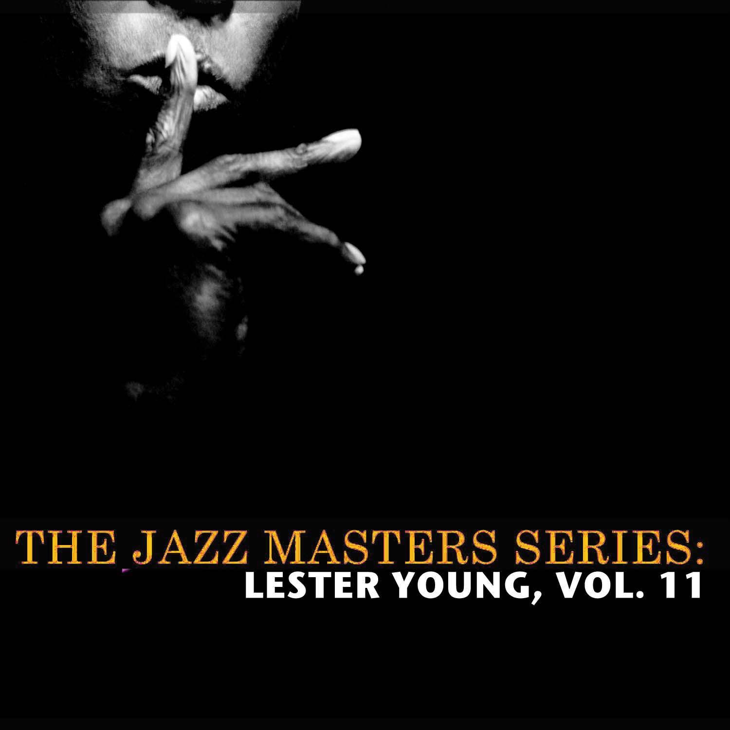 The Jazz Masters Series: Lester Young, Vol. 11专辑