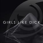 Girls Like Dick专辑