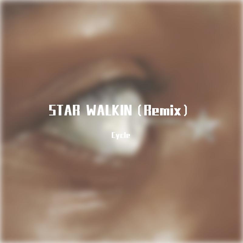 STAR WALKIN（Remix）