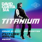 Titanium (feat. Sia) [David Guetta & MORTEN Future Rave Remix]专辑