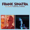All Alone + Sinatra & Strings (Bonus Track Version)专辑