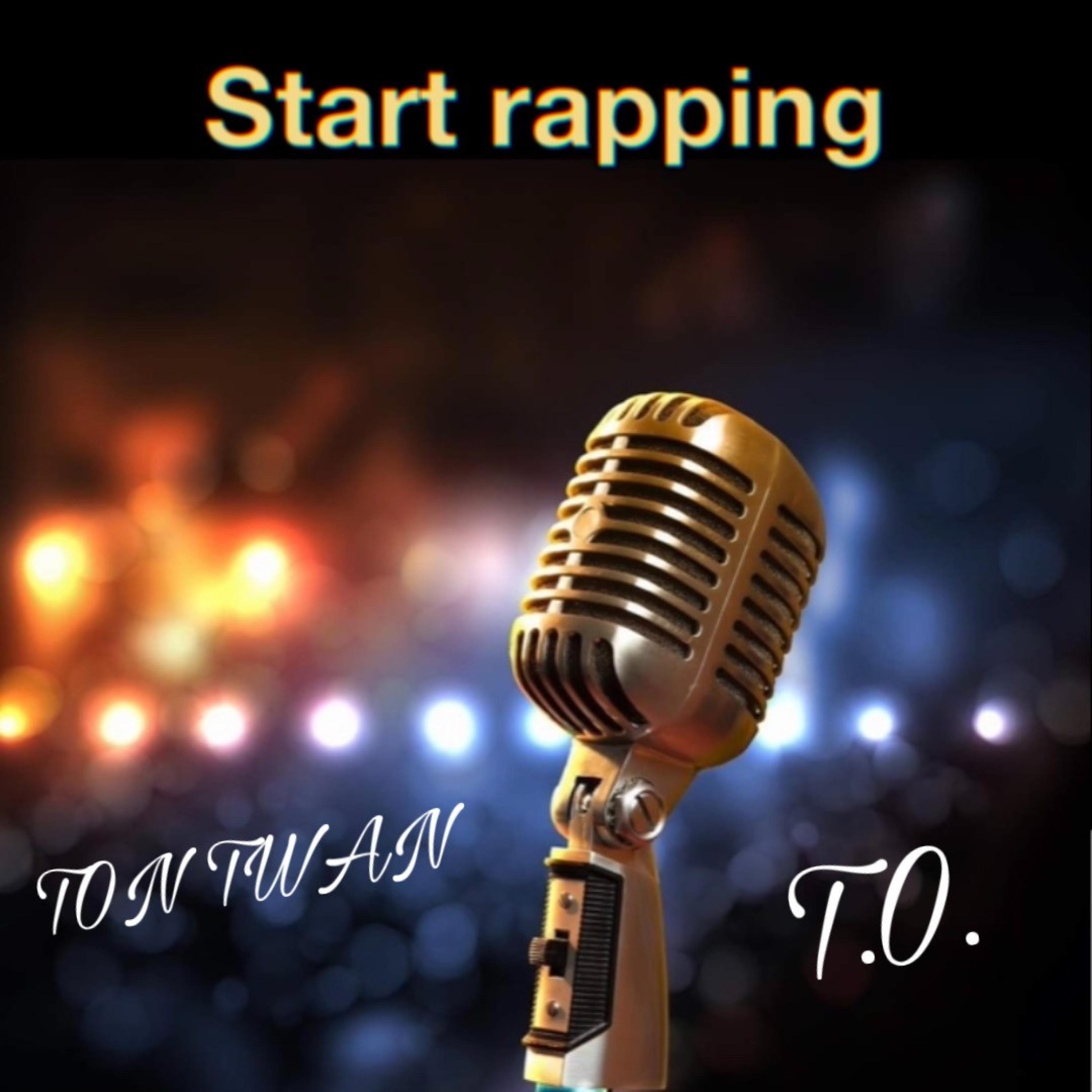 Start Rapping (feat. Ton Twan)
