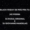 DJ Giovanne Mandelão - Black Friday de Piru pra Tu