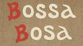 Bossa Bosa