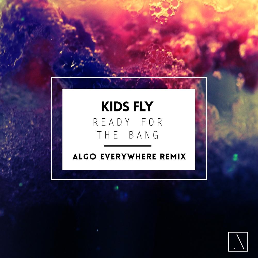 Ready For The Bang (Algo Everywhere Remix)