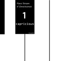 Piano Stream of Consciousness No.1, "Capricious"专辑