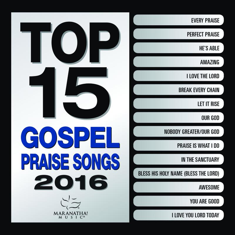Top 15 Gospel Praise Songs 2016