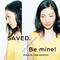 SAVED./Be mine!(いなり盤)(初回限定盤)专辑