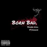 born bad