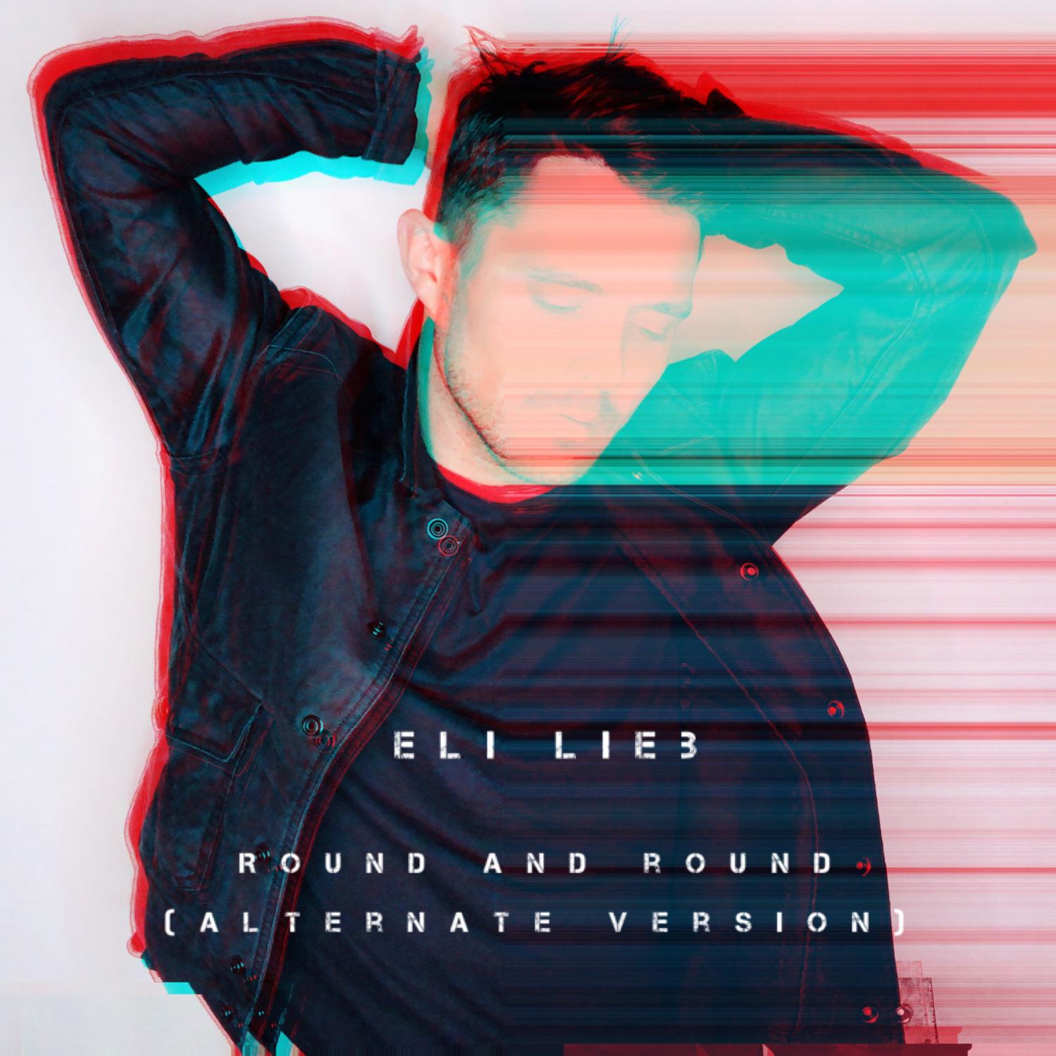 Eli Lieb - Round and Round (Alternate Version)