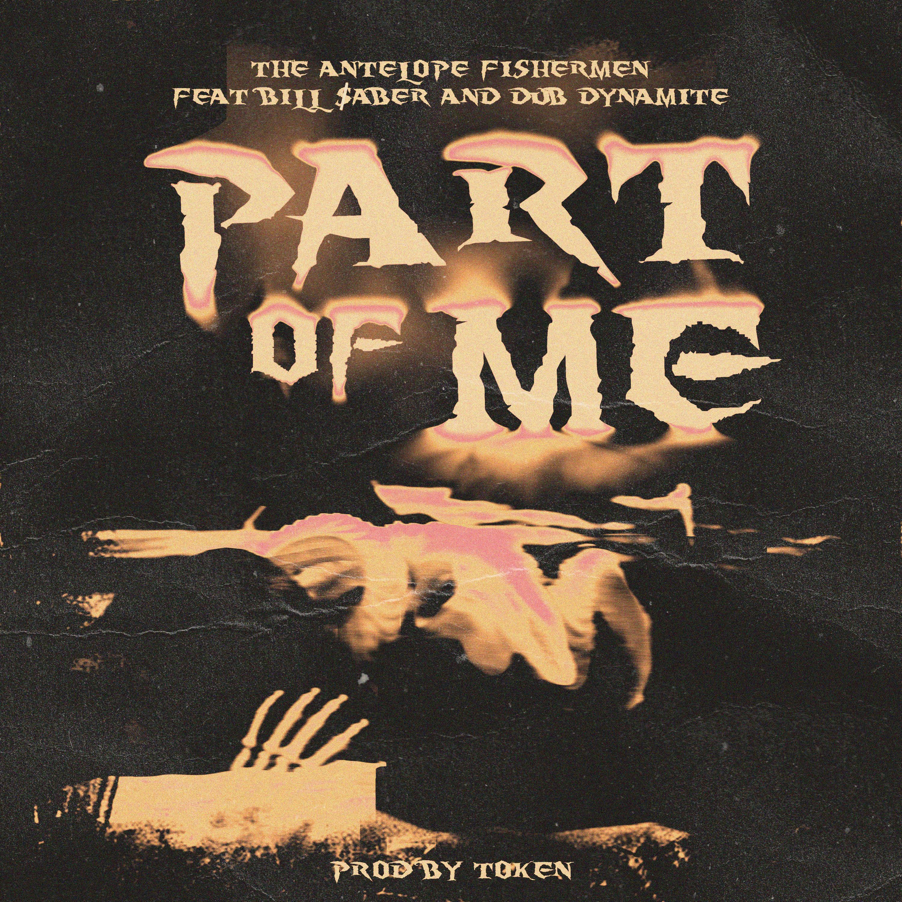 The Antelope Fishermen - Part Of Me (feat. Bill $aber & Dub Dynamite)