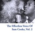 The Effortless Voice of Sam Cooke, Vol. 2
