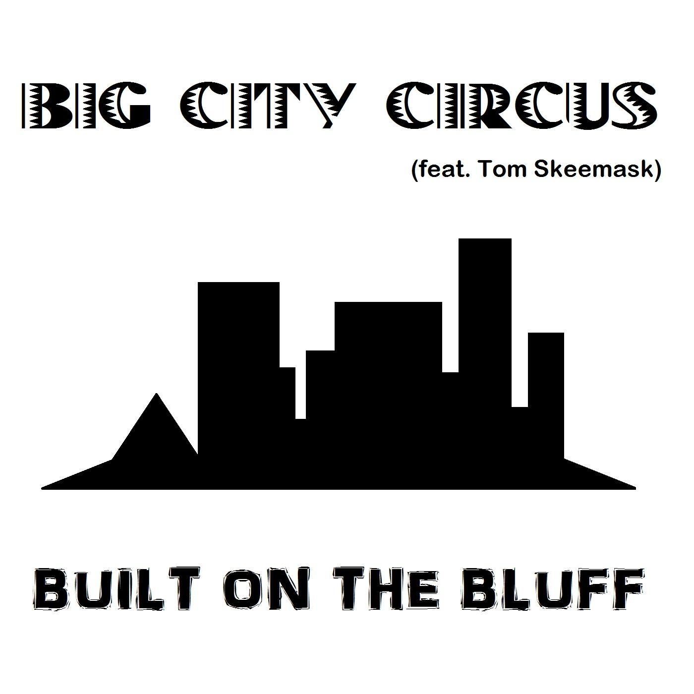 Built On the Bluff (feat. Tom Skeemask)
