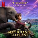 Found (From the Netflix Film The Magician's Elephant)专辑
