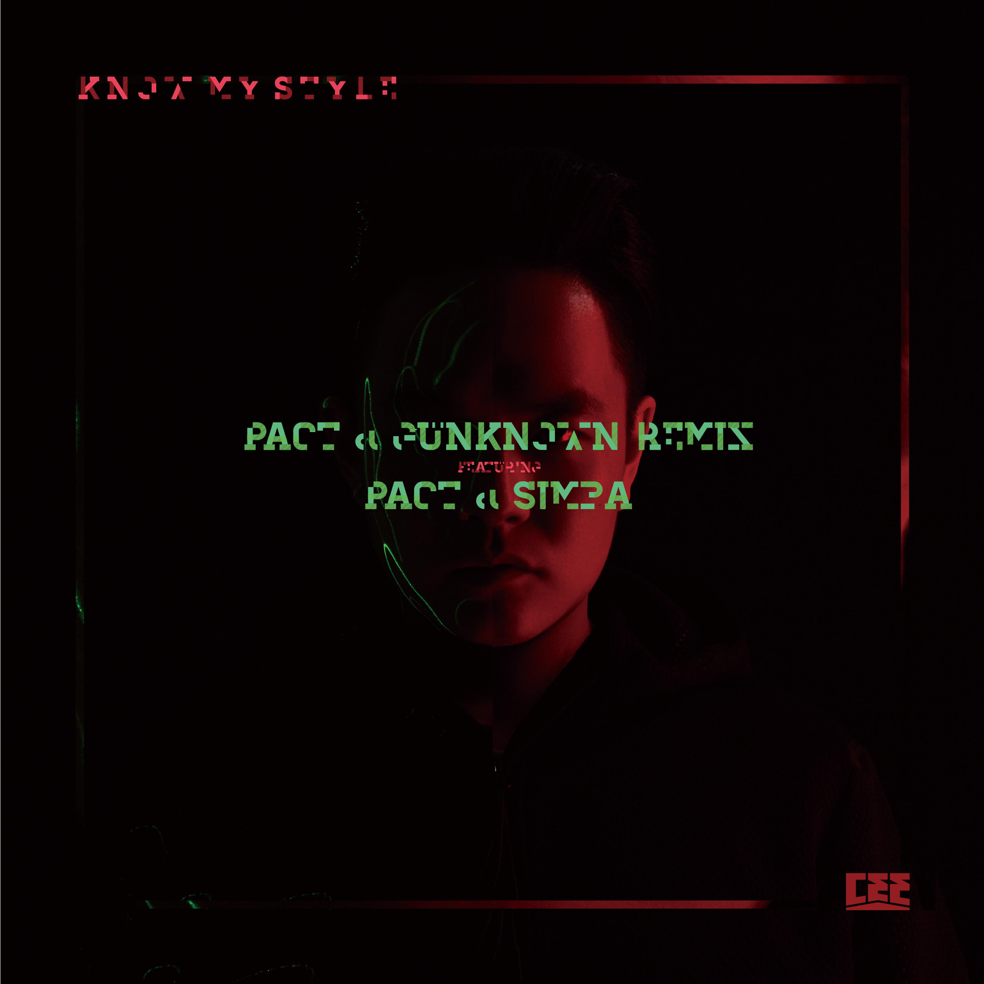 Know My Style (PACT‭ &‬‭ ‬Gunknown Remix featuring‭ ‬辛巴‭ & ‬PACT)