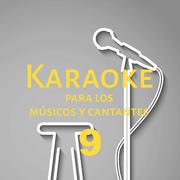 Karaoke para los músicos y cantantes, Vol. 9专辑