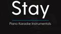 Stay (Piano Karaoke Instrumentals)专辑