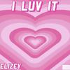 Elizey - I Luv It