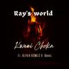 Ray's World - Kweni Choka