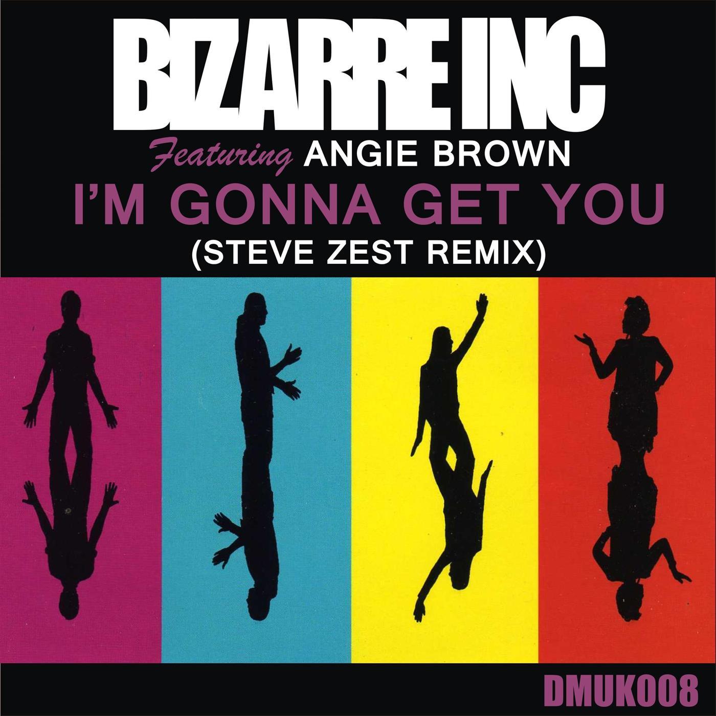 Bizarre Inc - I'm Gonna Get You (Steve Zest Remix)
