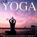 Chill Yoga. Relajación de Cuerpo y Mente