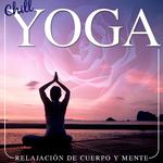 Chill Yoga. Relajación de Cuerpo y Mente专辑