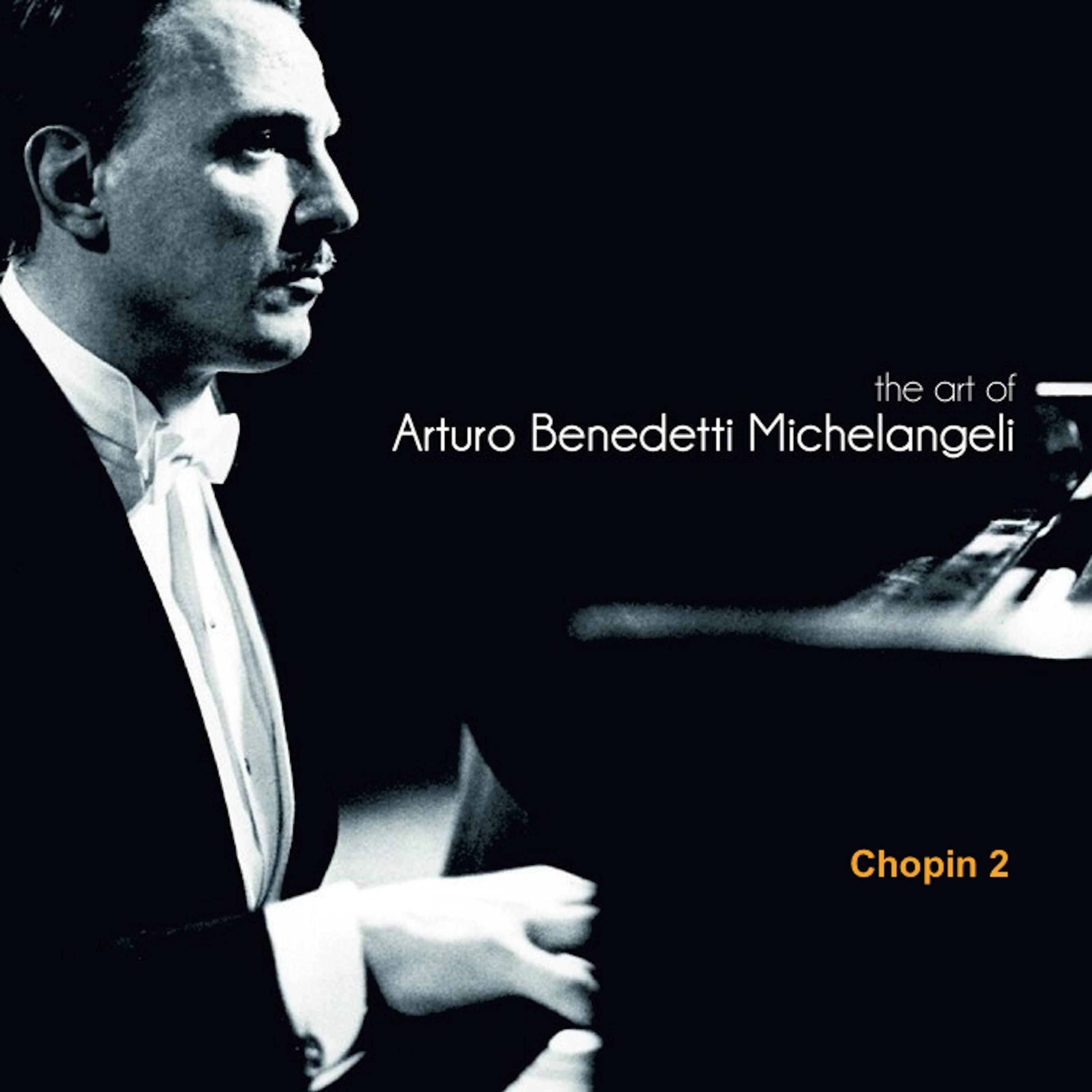 The Art of Arturo Benedetti Michelangeli: Chopin, 2专辑