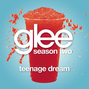 Glee Cast - Teenage Dream 钢琴伴奏男版(Acoustic Version) （升1半音）