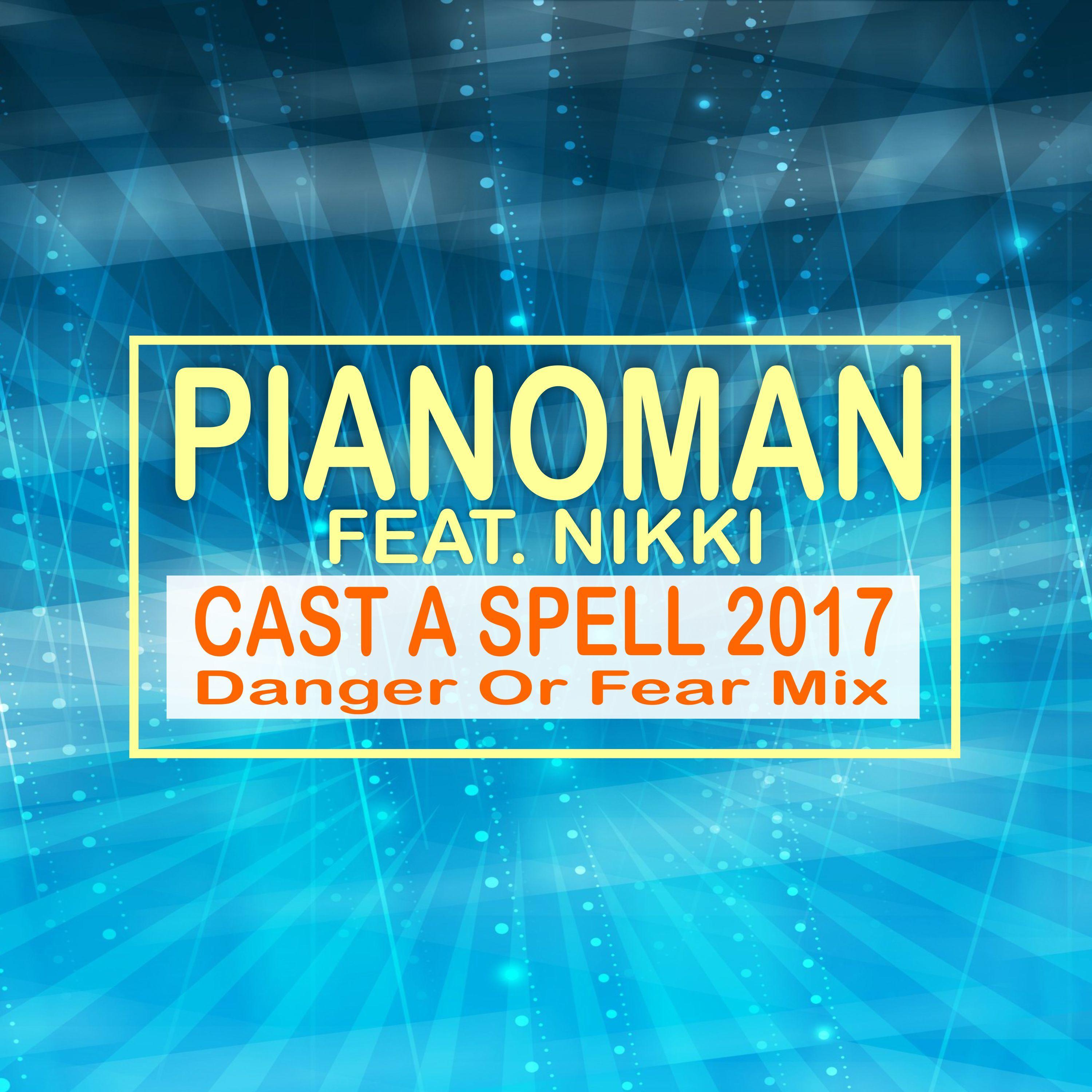 Cast a Spell 2017 (Danger or Fear Mix)