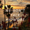 We Don't Talk Anymore专辑