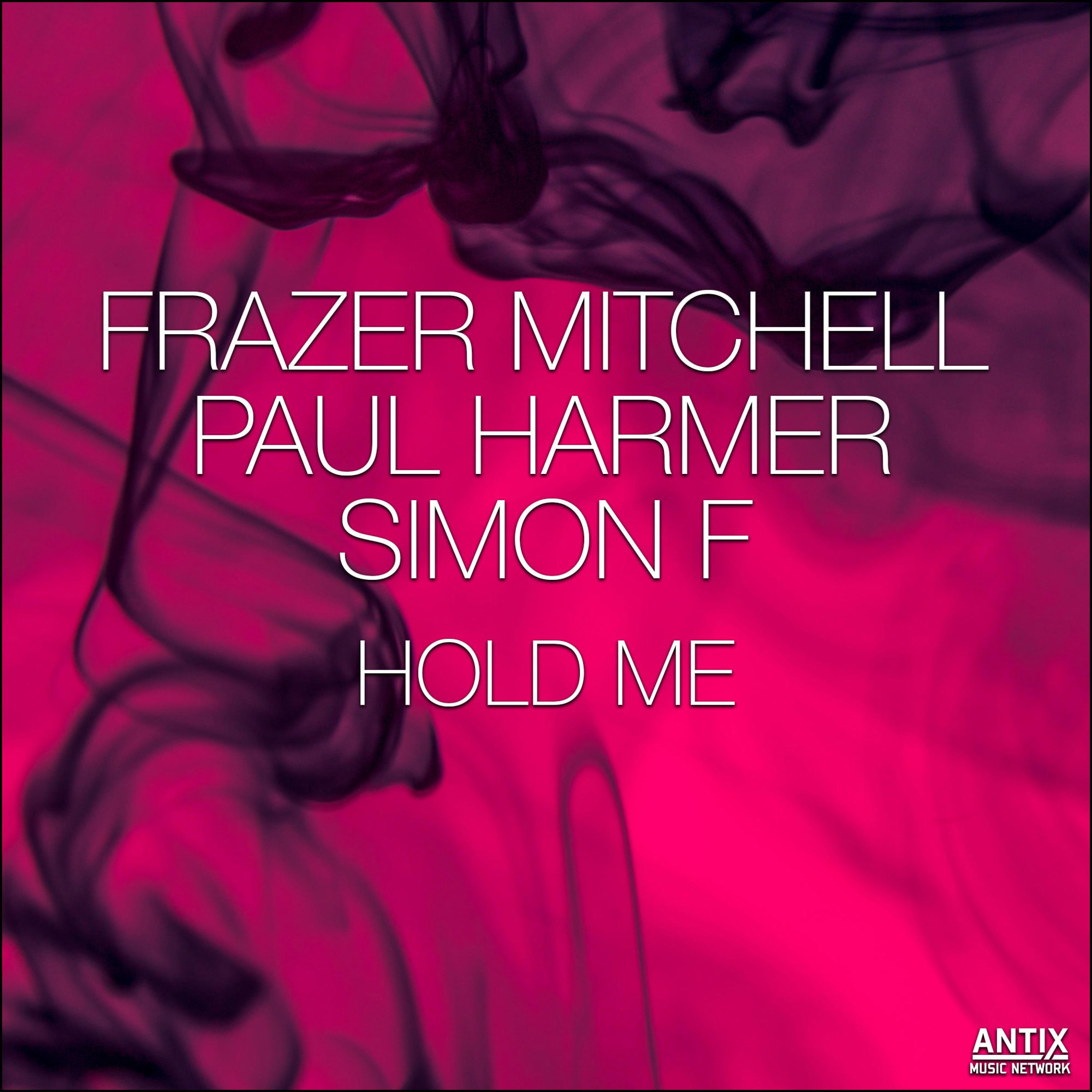 Frazer Mitchell - Hold Me (feat. Simon F & Paul Harmer)