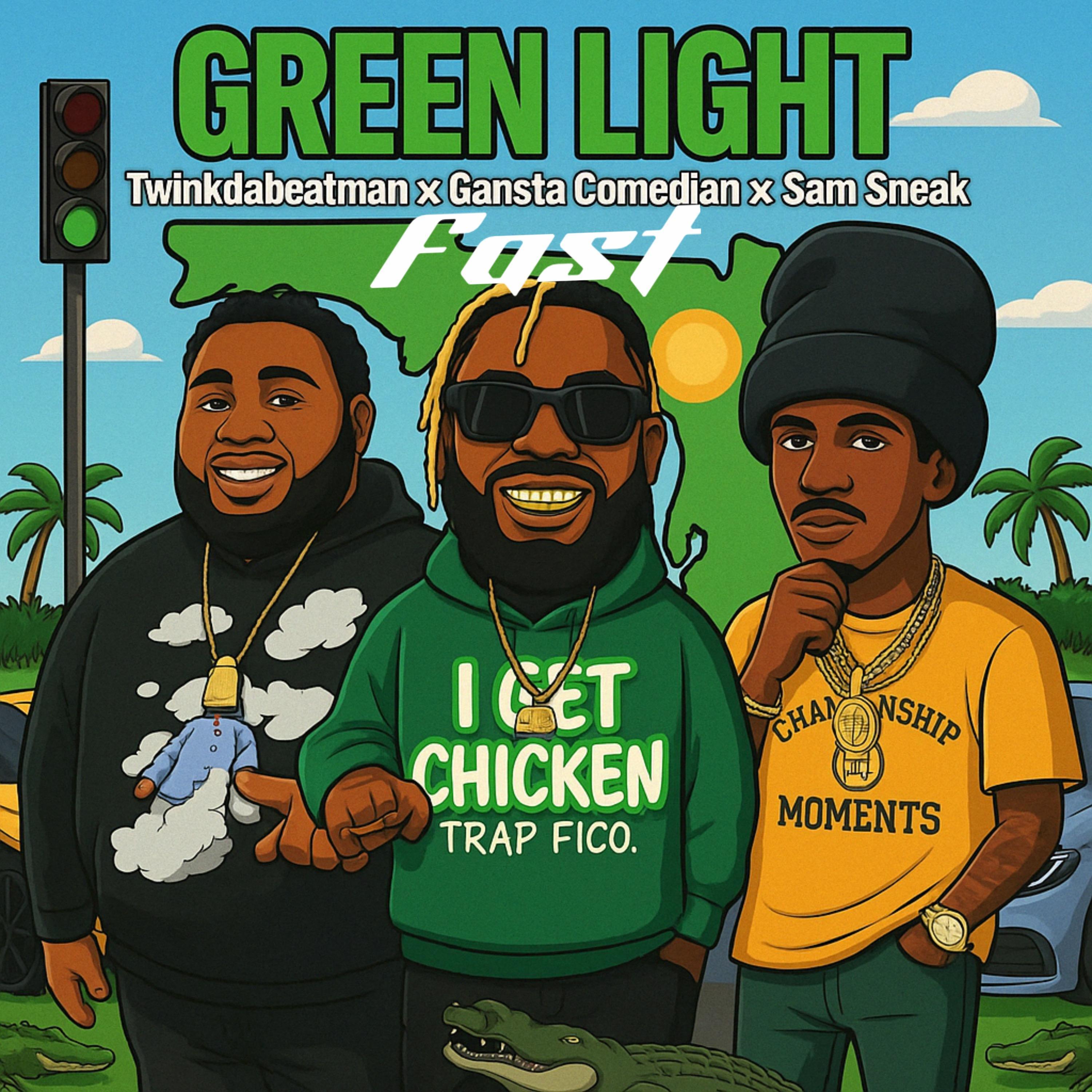 Green light (fast) (feat. Twinkdabeatman, Sam sneak & Gansta Comedian)