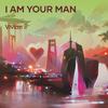 Vivian - I Am Your Man