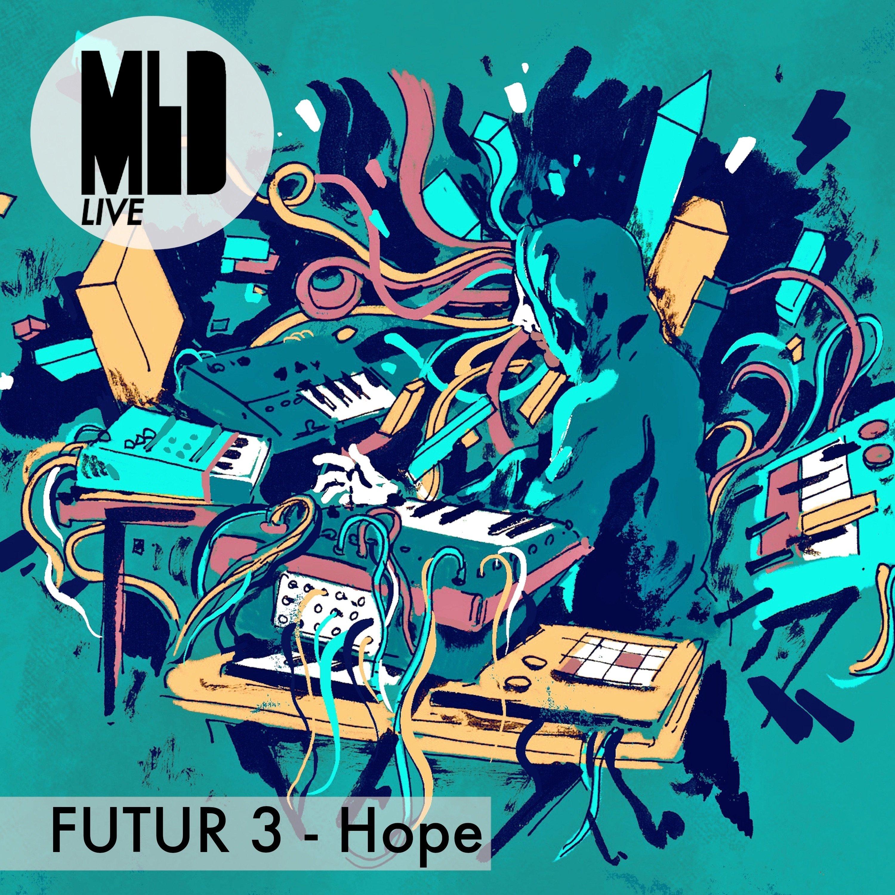 Futur 3 - Hope (Live)