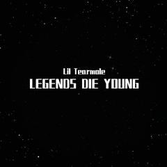 Legends Die Young（传奇早逝）