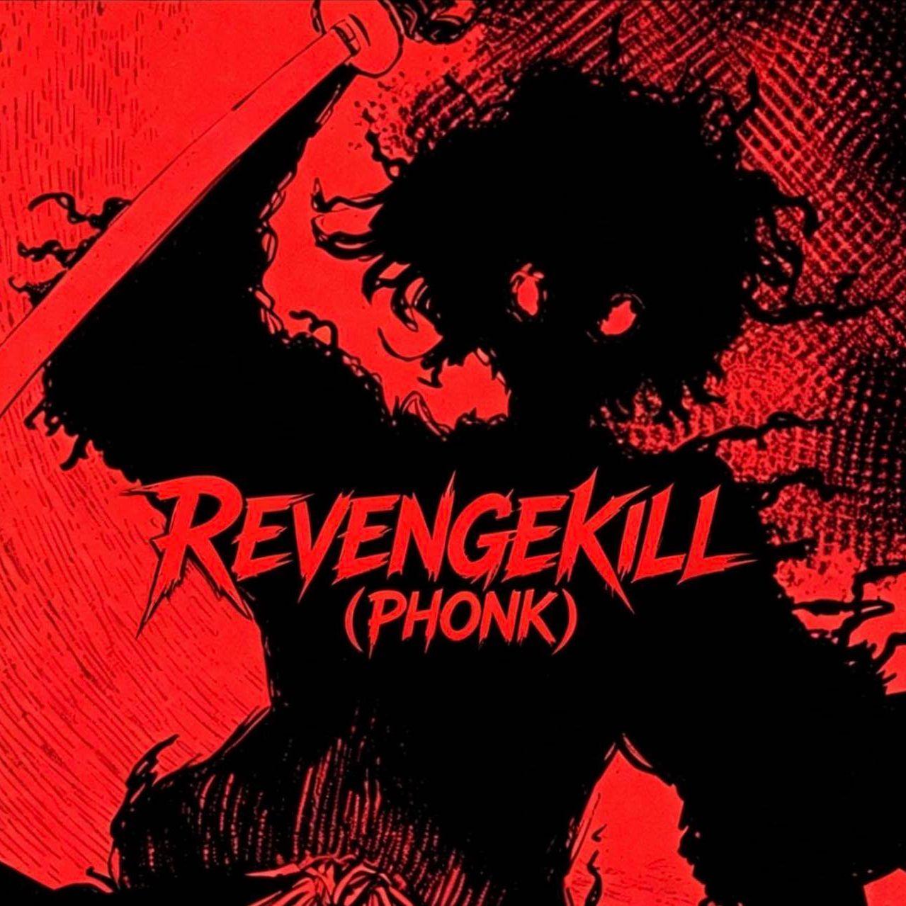 REVENGEKILL（PHONK）