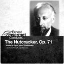 Ernest Asermet Conducts... The Nutcracker, Op. 71专辑