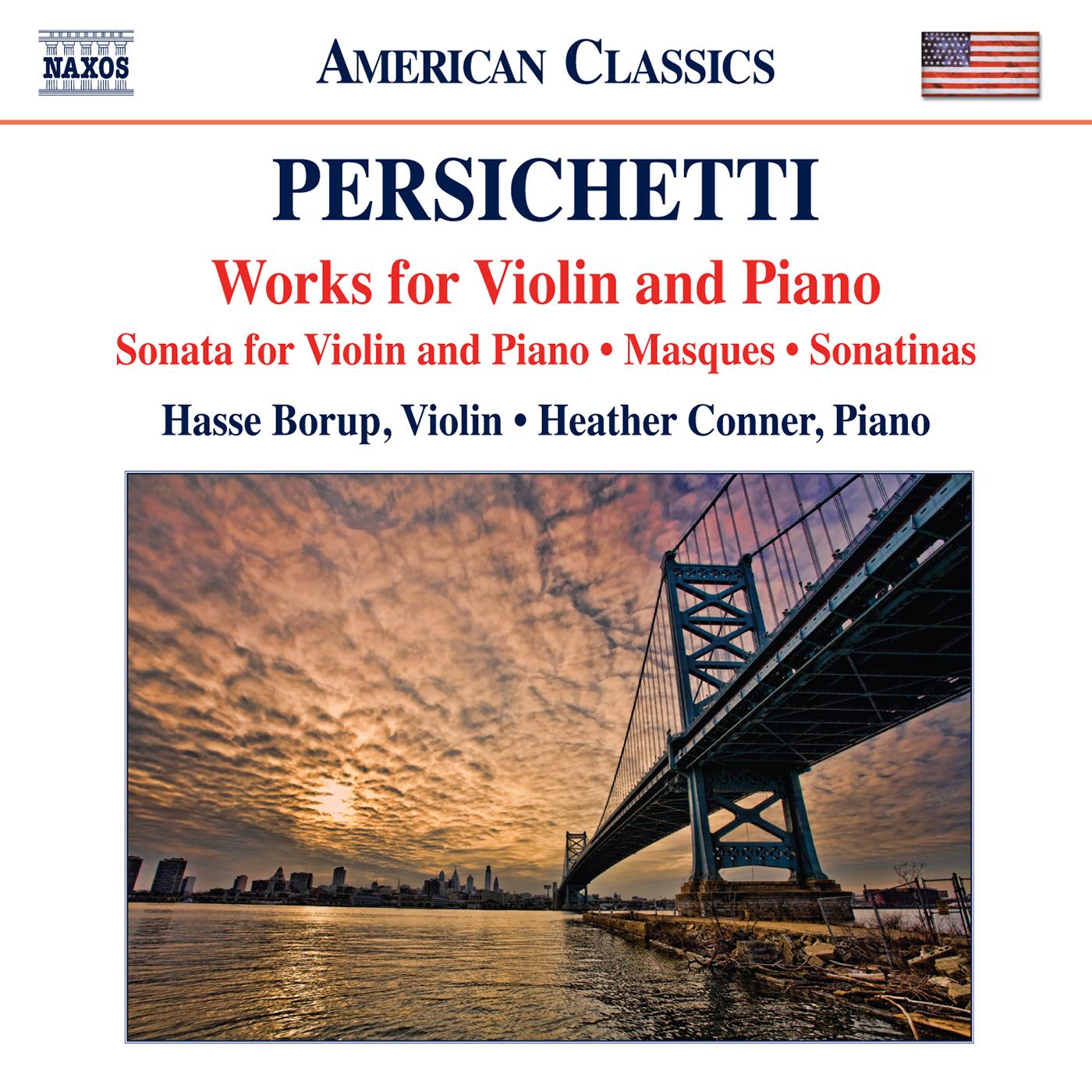 PERSICHETTI, V.: Violin and Piano Works - Violin Sonata / Masques / Piano Sonatinas (Borup, H. Conner)