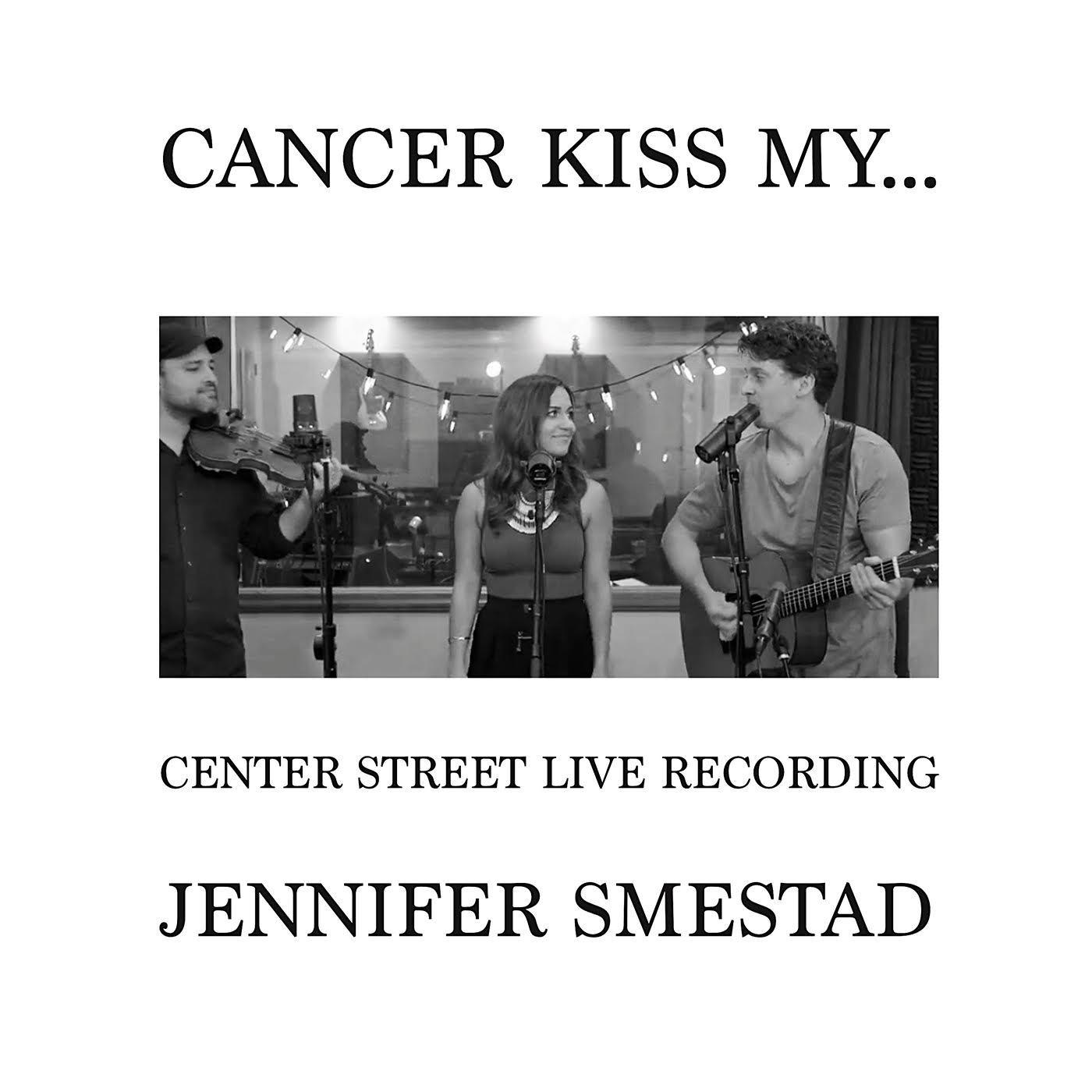 Cancer Kiss My... (Center Street Live Recording)
