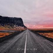 slow it down