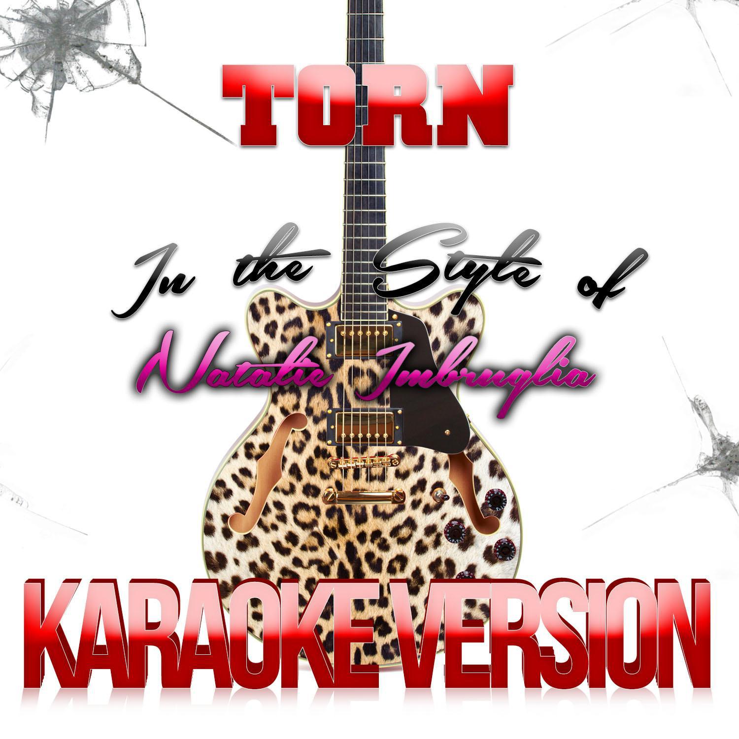 Torn (In the Style of Natalie Imbruglia) [Karaoke Version] - Single专辑