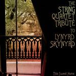The String Quartet Tribute To Lynyrd Skynyrd: This Sweet Home专辑