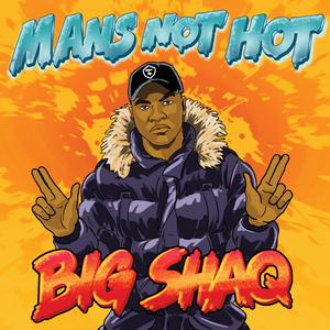 Man's Not Hot - Big Shaq (HT Instrumental) 无和声伴奏 （降8半音）