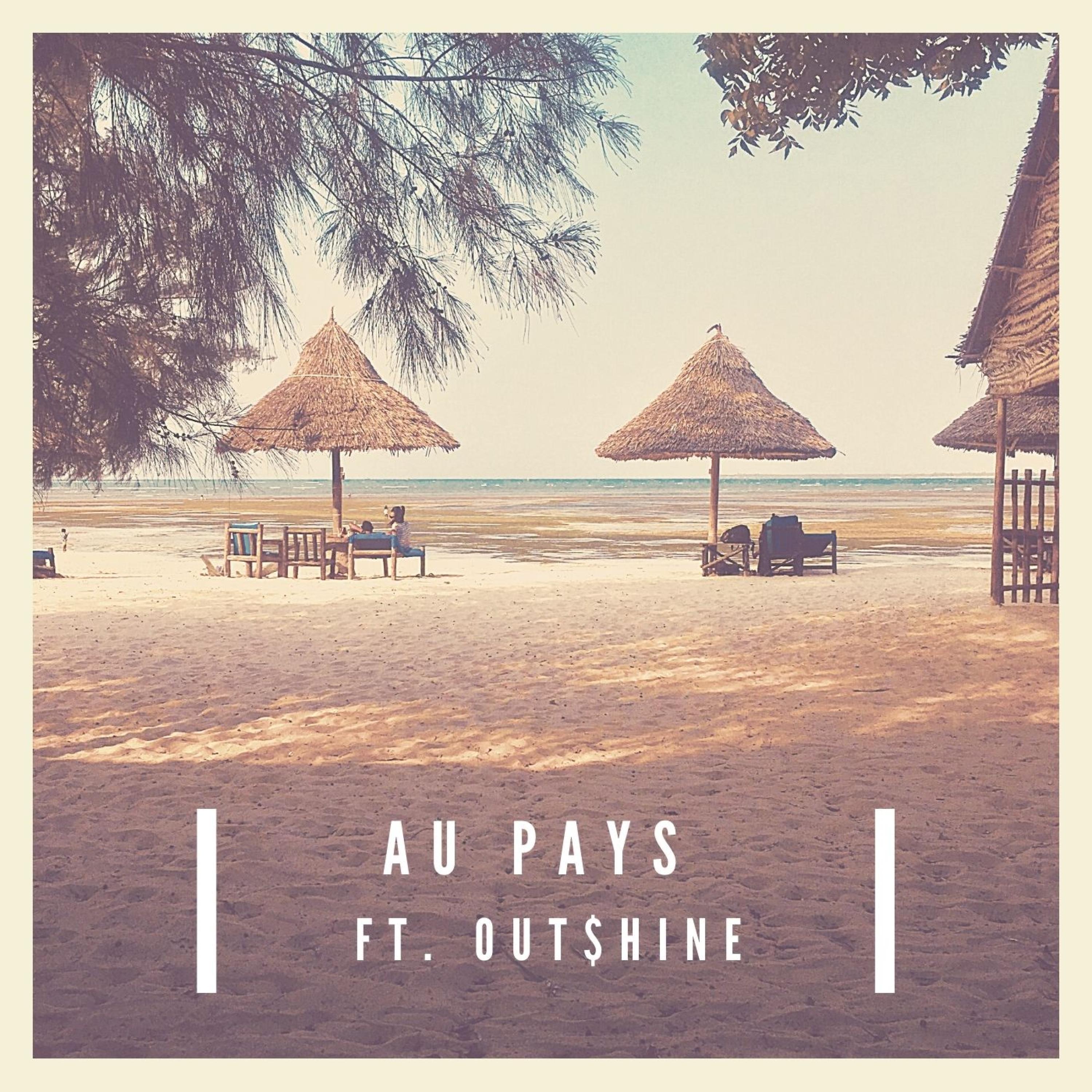 Au Pays (feat. Out$hine)