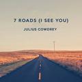 7 Roads (I See You)