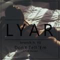 Don't Tell 'Em (LYAR Remix)