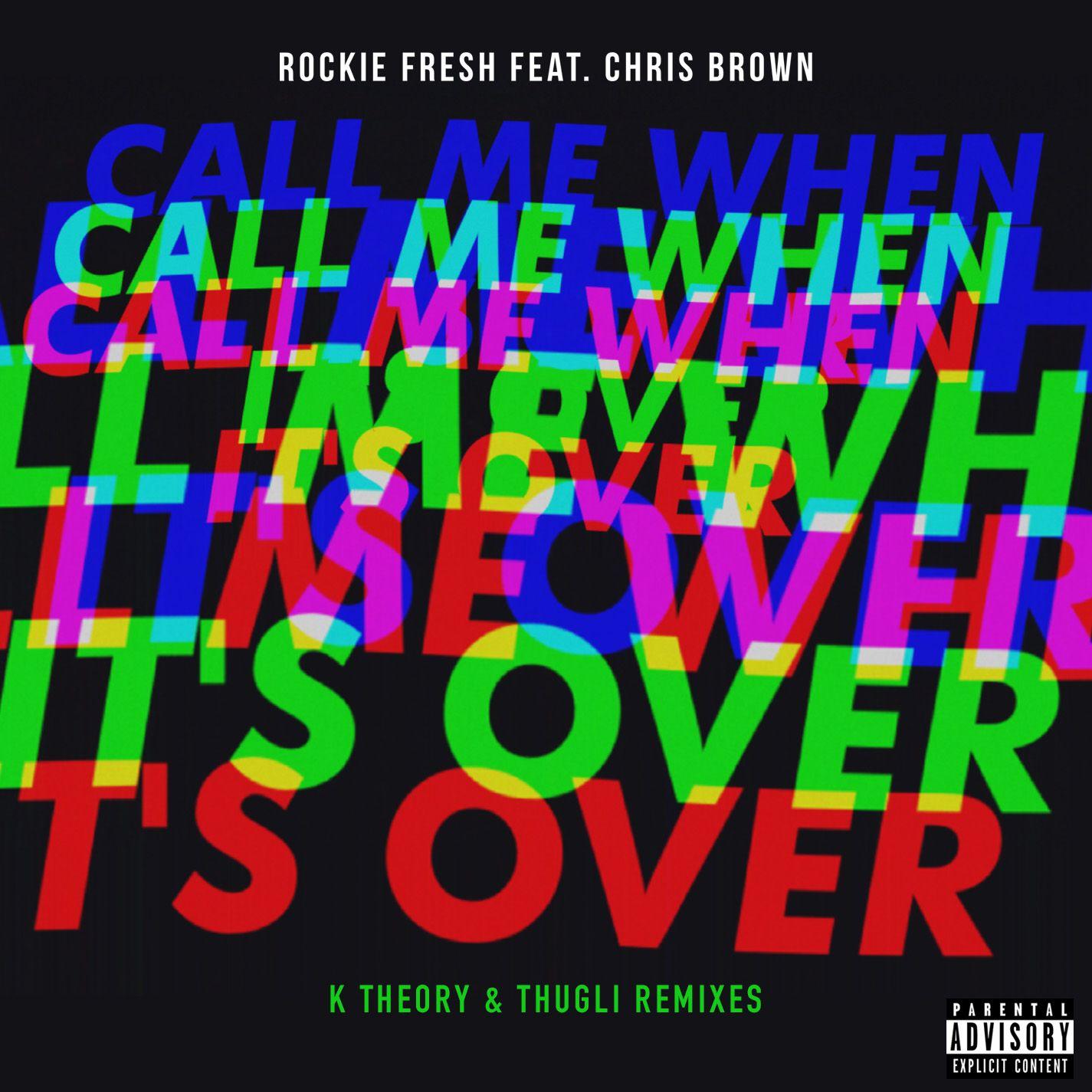 Call Me When It's Over (feat. Chris Brown) [Remixes]