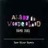 Rama Duke - Alice in Wonderland (Sam Silver Remix)