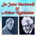 Sir John Barbirolli & Arthur Rubinstein